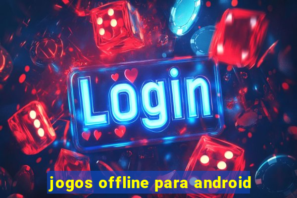 jogos offline para android